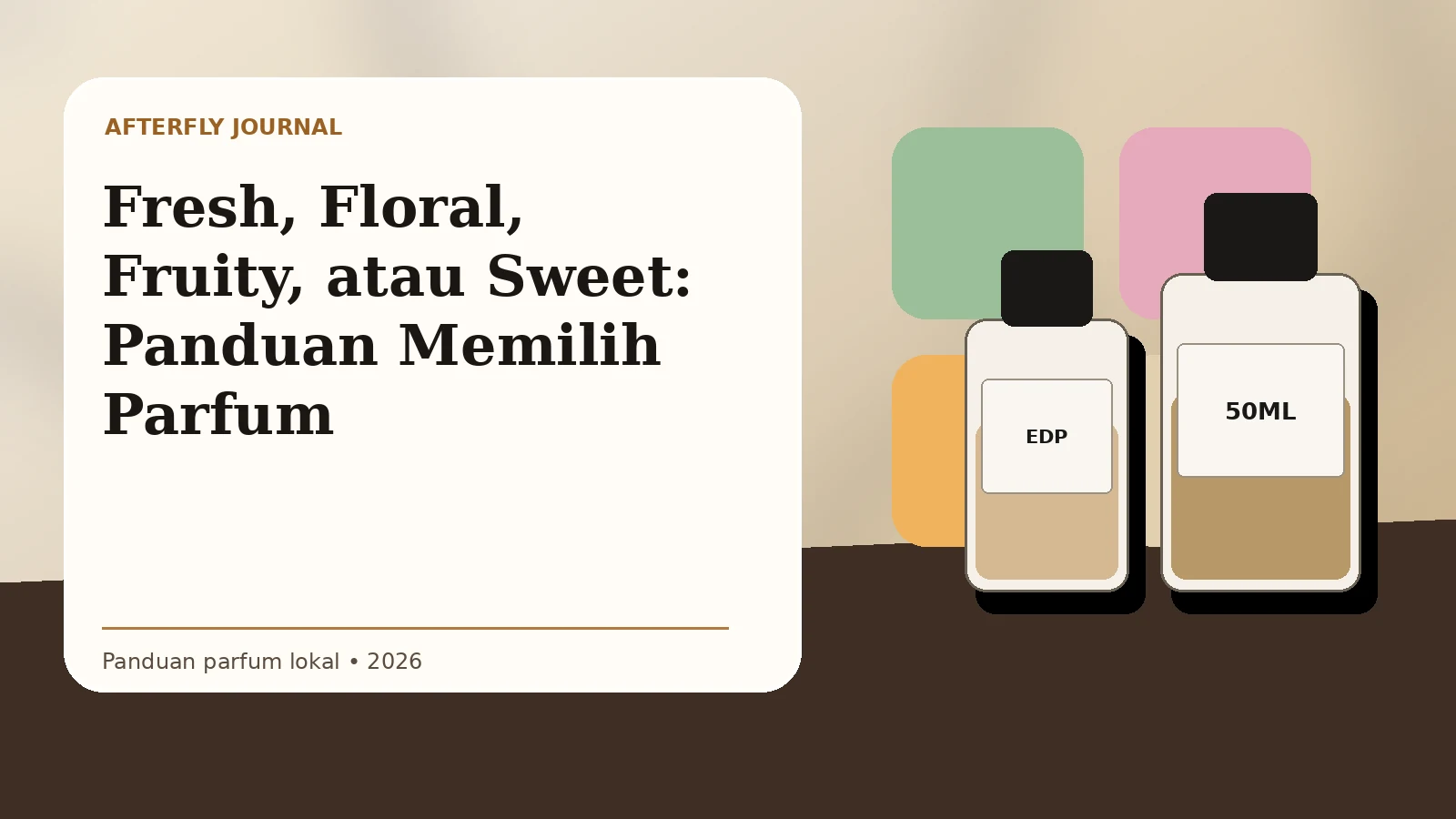 Fresh, Floral, Fruity, atau Sweet: Panduan Memilih Parfum